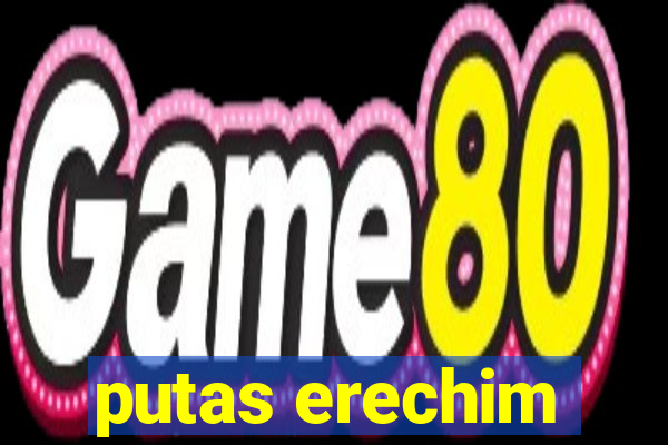 putas erechim